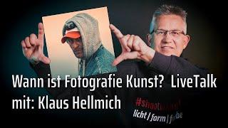  Talk mit Klaus Hellmich | @Lichtbildidealisten:  Wann ist Fotografie Kunst