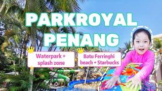 Malaysia | Parkroyal Penang Resort @ Batu Ferringhi with waterpark! 1min to Starbucks by the beach!