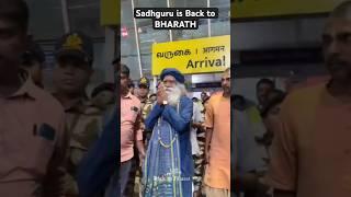 Finally Sadhguru is Back to BHARATH️ #sadhguru