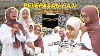 BIKIN MEWEK! RICIS UMMA OKI PELEPASAN HAJI..