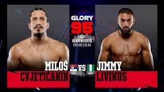 Milos Cvjeticanin v Jimmy Livinus | GLORY 95