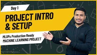 Day 1 - Project Introduction & Setup | MLOPs Production Ready Machine Learning Project