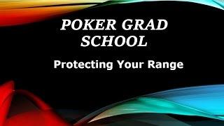 Poker Grad School: Protect Your Range