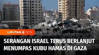 Serangan Israel di Wilayah Gaza Bertujuan untuk Menumpas Kubu Hamas | Liputan 6