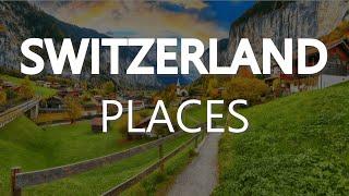 10 Best Places To Visit In Switzerland in 2024 | Travel Guide