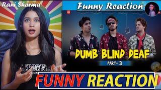 ​ @Round2hell    DUMB BLIND DEAF Part - 3 R2H | Funny Reaction by Rani Sharma