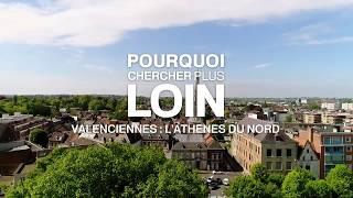 Pourquoi chercher plus loin : Valenciennes, l'Athènes du Nord