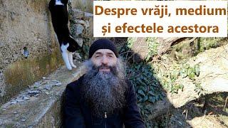 Vrăji, medium, meditații și efectele acestora - părintele Pimen Vlad