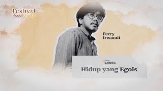 Hidup yang Egois - Teras Literasi Bersama Ferry Irwandi