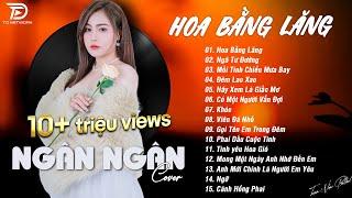 HOA BẰNG LĂNG x NGÃ TƯ ĐƯỜNG  NGÂN NGÂN COVER - Nhạc ballad buồn tâm trạng TOÀN BÀI HAY