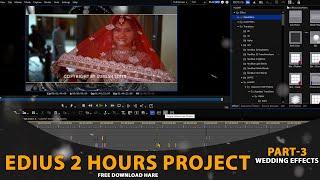 EDIUS 2 HOURS WEDDING PROJECT FREE DOWNLOAD HARE || EDIUS PART-3 || SURESH EDITS