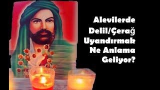 Alevilikte Delil Uyandırmak Ne Anlama Geliyor