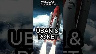 Mukjzat Al-Qur'an : Uban & Roket#mukjizatalquran #uban #roket #shorts