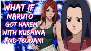 What if Naruto got Harem with Kushina and Tsunami | MOVIE