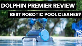 Dolphin Premier Robotic Pool Cleaner Review - The King of Waterline Cleaning.