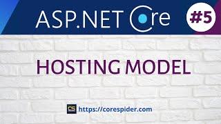 (#5) ASP .Net Core Hosting Model | Core Spider