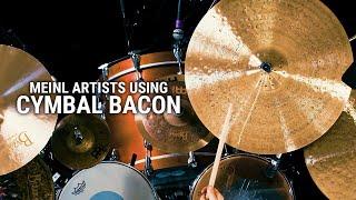 Meinl Cymbals Artists Using Cymbal Bacon