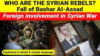 Who are Syrian rebels | Fall of Bashar al-Assad | Origin of Proxy forces in Syrian War Geopolitics