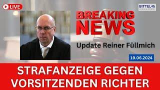 Update Reiner Füllmich - Stafanzeige gegen Richter - 19.6.2024