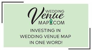 Your investment in Wedding Venue Map in ONE word!