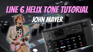 John Mayer Line 6 Helix Tone Tutorial | Continuum & Sob Rock Vibes