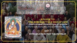 A Guide to the Bodhisattva's Way of Life: Chapter 9 - Perfection of Wisdom | Day-1 | Introduction