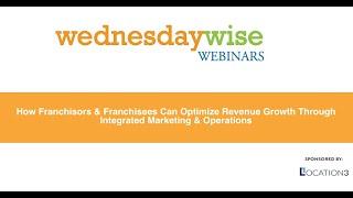 Webinar: How Franchisors Can Optimize Revenue Growth Through Integrated Marketing & Operations
