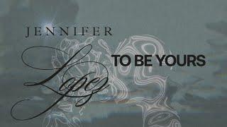 Jennifer Lopez - To Be Yours (Official Lyric Video)