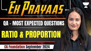 Ratio & Proportion | QA - Most Expected Questions | CA Foundation Sep 2024 | Shivani Sharma