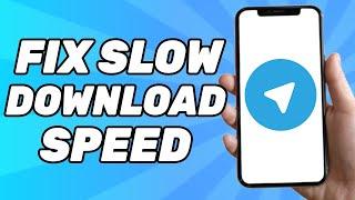 How to Fix Slow Download Speed on Telegram (2025)