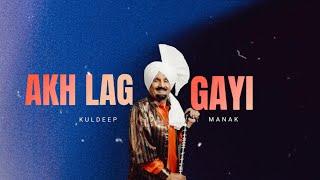 Akh Lag Gayi - Maye Ni Meri Akh Lag Gayi X Kuldeep Manak