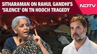 TN Hooch Tragedy | Nirmala Sitharaman On Rahul Gandhi's 'Silence' On Tamil Nadu Hooch Tragedy