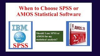 When to Choose SPSS or AMOS Statistical Software