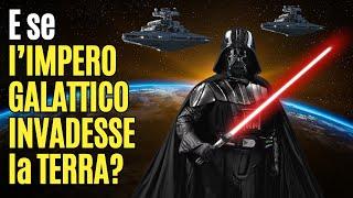 E se l'IMPERO GALATTICO INVADESSE la TERRA?