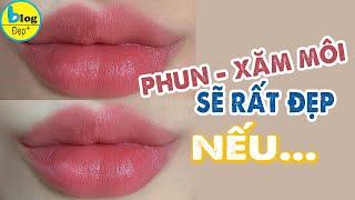 Xăm môi là gì? So sánh giữa xăm môi và phun môi