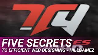 Five Secrets to Efficient Web Designing - Hillgamez