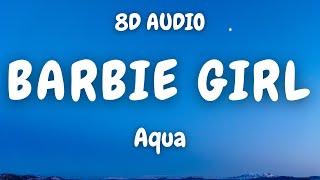 (8D AUDIO) Aqua - Barbie Girl 