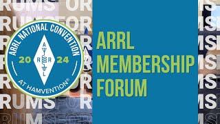 ARRL Membership Forum | 2024 ARRL National Convention