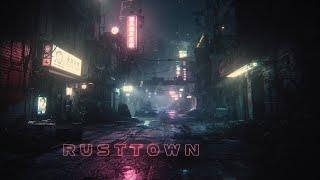 Rusttown: Dark Cyberpunk Ambient | The Perfect Soundtrack for Cyberpunk 2077