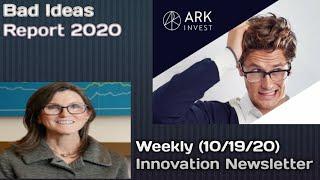 Ark Invest Bad Ideas Report & Weekly Innovation Newsletter 10/19/20 Reaction.