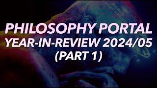 PHILOSOPHY PORTAL YEAR IN REVIEW 2024/25 (PT 1) (w/ Peter Rollins, Carl H. Smith, Terence Blake, +)