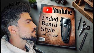 How To Fade Your Beard - 2nd episode