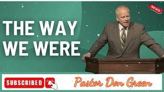 The Way We Were  - Pastor Donald Green