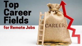 Top Career Fields for Remote Jobs