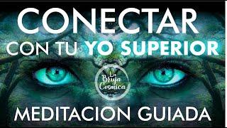 YO SUPERIOR MEDITACION GUIADA para conectar con mi yo superior