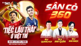 CHUNG KẾT ASEAN CUP 2024 | VIỆT NAM - THÁI LAN | SIÊU KINH ĐIỂN ĐÔNG NAM Á CÓ GÌ? | SÂN CỎ 360 #40