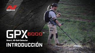 Video de introducción del GPX 6000 | Minelab Latin America