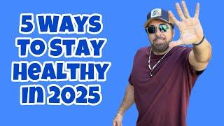 5 SIMPLE Ways to Stay Healthy for 2025!