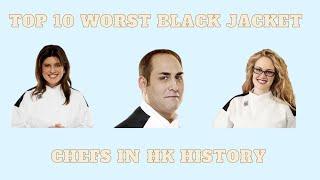 Hell's Kitchen - Top 10 Worst Black Jacket Chefs