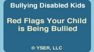 Bullying and Kids with Disabilities: Red Flags Your Child is Being Bullied